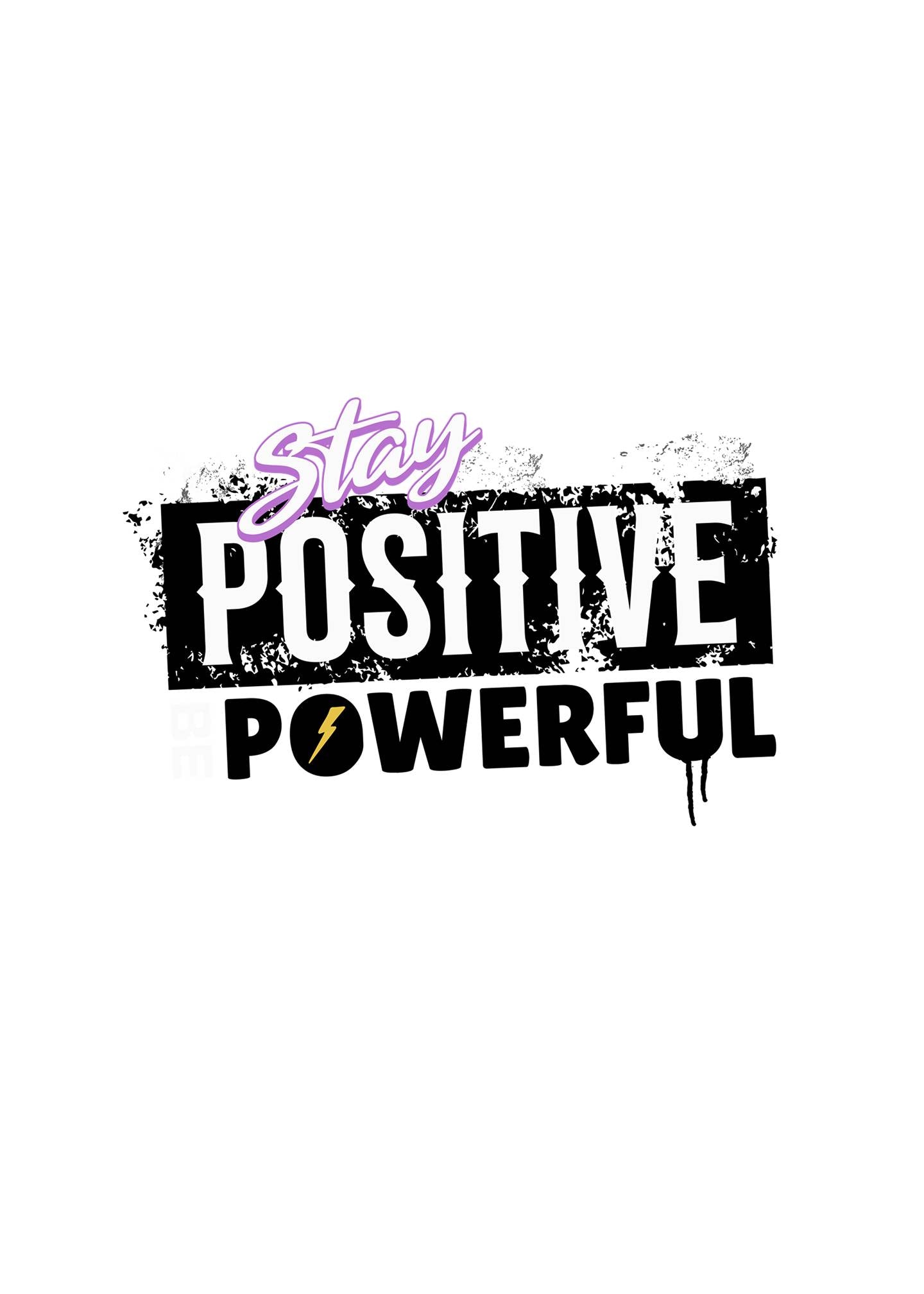 "Stay Positive, Be Powerful" Graffiti Style Tee